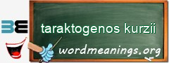 WordMeaning blackboard for taraktogenos kurzii